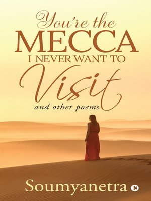 cover image of You're the Mecca I never want to visit